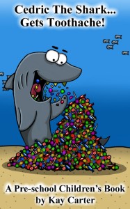 Cedric The Shark...Get's Toothache! picture stories for kids by Kay Carter